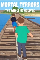 Mortal Terrors: The Whole Nine Lives B0GBTQQ5FT Book Cover