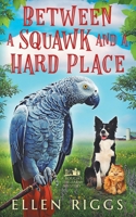 Between a Squawk and a Hard Place 1990613047 Book Cover