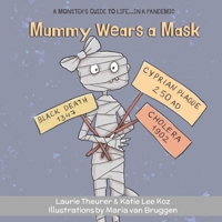 Mummy Wears a Mask (A Monster's Guide to Life...in a Pandemic) B08BDWYKTY Book Cover