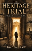The Heritage Trial (The Cross Examination) B0H73BT2JK Book Cover