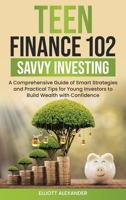 Teen Finance 102 Savvy Investing 1068951621 Book Cover
