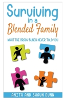 Surviving in a Blended Family: What the Brady Bunch Never Told You 1517292034 Book Cover