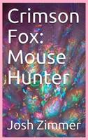 Crimson Fox: Mouse Hunter 0578588560 Book Cover