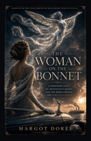 The Woman on the Bonnet: Forbidden Love, an Aristocrat's Secret Daughter, and the Tragedy Behind the Rolls-Royce Spirit of Ecstasy B0HBR1RJFQ Book Cover