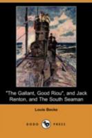 The Gallant, Good Riou, and Jack Renton, and the South Seaman 1034533045 Book Cover