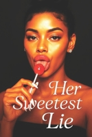 Her Sweetest Lie: An Urban Multicultural Love Story: A Tale of Ambition, Desire, and Truth B0FQ38GZQP Book Cover
