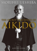 The Secret Teachings of Aikido 4770030304 Book Cover