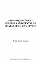 A Dental Office Checklist: OPENING A NEW DENTAL OR DENTAL SPECIALTY OFFICE 0985831308 Book Cover