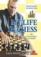 My Life in Chess - Mastering the Sunshine State: My Chess Legacy in Florida 9493435091 Book Cover