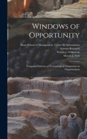 Windows of Opportunity: Temporal Patterns of Technological Adaptation in Organizations 1018610774 Book Cover
