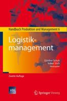 Logistikmanagement: Handbuch Produktion Und Management 6 3642289916 Book Cover