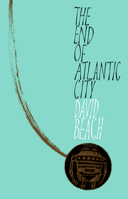 The End of Atlantic City 0864735952 Book Cover