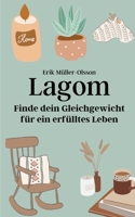 Lagom: Finde dein Gleichgewicht für ein erfülltes Leben B0C9S7QH7K Book Cover