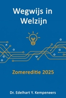 Wegwijs in welzijn: Zomereditie 2025 (Dutch Edition) B0FPB1J81Y Book Cover