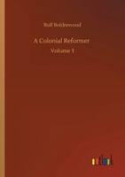 A Colonial Reformer, Vol. 3 (Esprios Classics) 9355755473 Book Cover