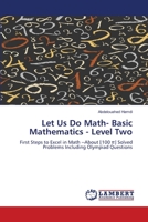 Let Us Do Math- Basic Mathematics - Level Two: First Steps to Excel in Math --About ⌊100 π⌋ Solved Problems Including Olympiad Questions 6203847410 Book Cover