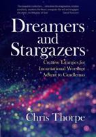 Dreamers and Stargazers: Worship Resources for Advent, Christmas, Epiphany and Candlemas 1848259719 Book Cover