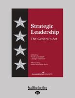 Strategic Leadership: The General's Art 1525276611 Book Cover