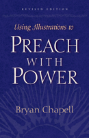 Using Illustrations to Preach with Power 0310584612 Book Cover
