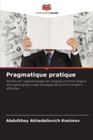 Pragmatique pratique: Améliorer l'apprentissage de l'anglais comme langue étrangère grâce à des stratégies de communication efficaces 6206117642 Book Cover