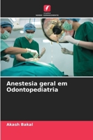 Anestesia geral em Odontopediatria (Portuguese Edition) 6209498396 Book Cover
