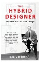 The Hybrid Designer: My Life in Sales and Design 1633379221 Book Cover