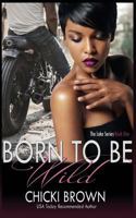 Born To Be Wild: Book One in The Lake Series 1548141771 Book Cover