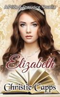 Elizabeth: A Pride & Prejudice Novella 1717144837 Book Cover