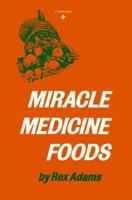 Miracle Medicine Foods 0135854717 Book Cover