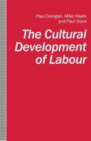 The Cultural Development of Labour 0333524039 Book Cover
