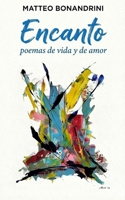 ENCANTO: Poemas de vida y de amor (Collana INCANTO – Poesia di Vita e d’Amore) (Spanish Edition) B0GPJ4LHDC Book Cover