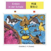 Entlein in der Schale (Deutsch) | 鸭蛋冒险记 (中文): Ein zweisprachig Bilderbuch B0B8XPFJB1 Book Cover