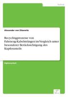 Recyclingprozesse Von Fahrzeug-Kabelstrangen Im Vergleich Unter Besonderer Berucksichtigung Des Kupferanteils 3838656016 Book Cover