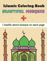 Islamic Coloring Book : Beautiful Mosques: + 1 hadith about mosque on each page B0CFX63WZ1 Book Cover