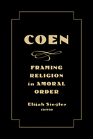 Coen: Framing Religion in Amoral Order 1481302833 Book Cover