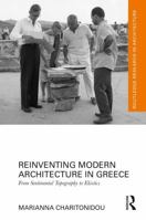 Reinventing Modern Architecture in Greece: From Sentimental Topography to Ekistics (Routledge Research in Architecture) 1032798513 Book Cover