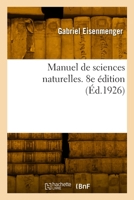 Manuel de sciences naturelles. 8e édition 2329944616 Book Cover