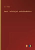 Matris: Ein Beitrag zur Quellenkritik Diodors (German Edition) 3368550683 Book Cover