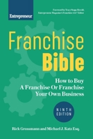 Franchise Bible: How to Buy a Franchise or Franchise Your Own Business 1599186004 Book Cover