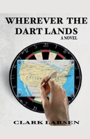 Wherever the Dart Lands B0DSK1W6XW Book Cover