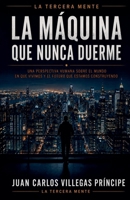 La Maquina Que Nunca Duerme (La Tercera Mente) (Spanish Edition) B0H6KS8WTB Book Cover