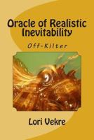 Oracle of Realistic Inevitability 1499748914 Book Cover