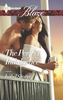 The Perfect Indulgence 0373798369 Book Cover