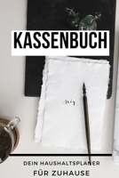 Kassenbuch Dein Haushaltsplaner für Zuhause: Haushaltsbuch | Kassenbuch A5 für Einnahmen & Ausgaben| Finanzplaner (German Edition) 1692205528 Book Cover
