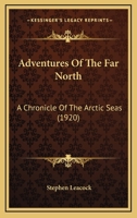 Adventurers of the Far North a Chronicle of the Frozen Seas 9354752187 Book Cover