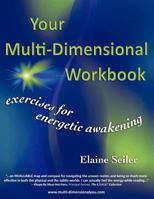 Your Multi-Dimensional Workbook: Exercises for Energetic Awakening 1457506300 Book Cover