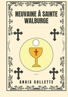 Neuvaine à Sainte Walburge (French Edition) B0DXYTQ7VF Book Cover
