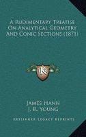 A Rudimentary Treatise On Analytical Geometry And Conic Sections 1164546791 Book Cover