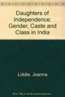 Daughters of Independence: Gender, Caste, and Class in India (Third World Books) 0813514363 Book Cover