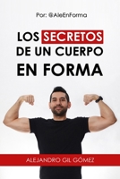 LOS SECRETOS DE UN CUERPO EN FORMA: Por: @Aleenforma B08RYLFYDX Book Cover